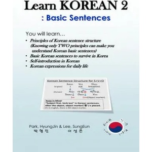 Learn Korean 2: Basic Sentences: Principles of Korean sentence structure, Basic sentences to survive in Korea | Hyungjin Park, Sungeun Lee (ISBN: 9781986256667)