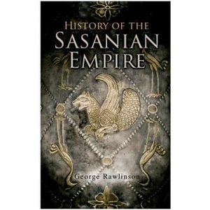 History of the Sasanian Empire (ISBN: 9788027331796)