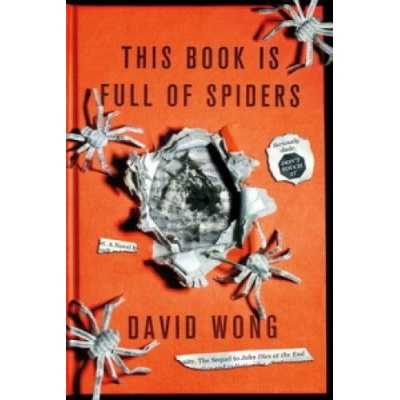 This Book Is Full Of Spiders David Wong