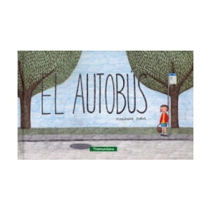 El autobús | Marianne Dubuc (ISBN: 9788494182587)