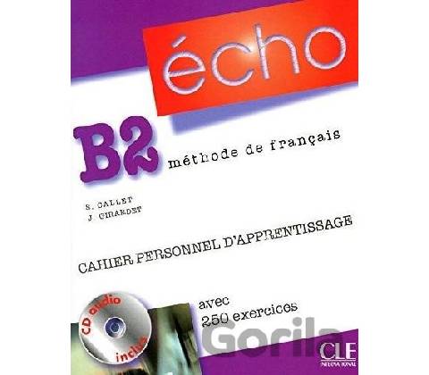 Écho B2 Cahier personnel + CD + Corrigés
