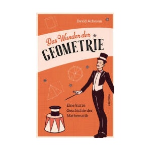Das Wunder der Geometrie. Eine kurze Geschichte der Mathematik (0000)