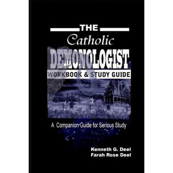 Image 1 of The Catholic Demonologist: Workbook and Study Guide: A companion guidebook for the serious Demonology study | Kenneth G Deel
