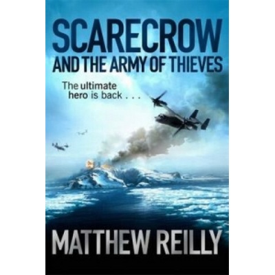 Scarecrow and the Army of Thieves - Matthew Reilly