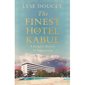 Finest Hotel in Kabul | Lyse Doucet (2024)