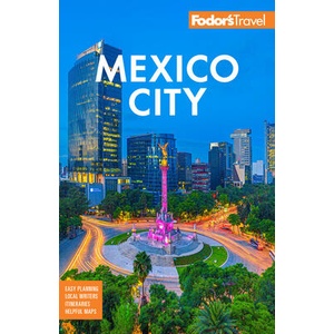 Fodor's Mexico City | Fodor's Travel Guides (ISBN: 9781640976993)