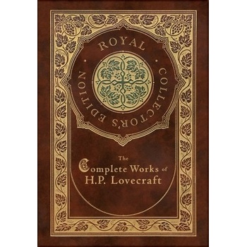The Complete Works of H. P. Lovecraft Royal Collector's Edition Case Laminate Hardcover with Jacket Lovecraft H. P.