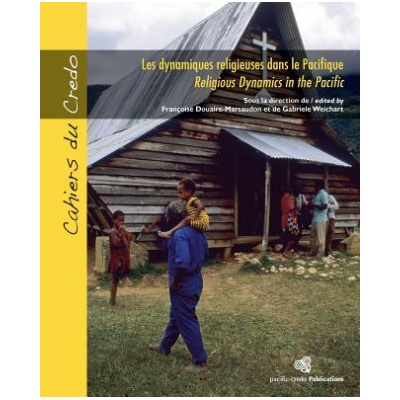 Les dynamiques religieuses dans le Pacifique / Religious Dynamics in the Pacific: Formes et figures contemporaines de la spiritualité océanienne / Con