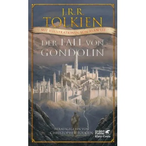 Der Fall von Gondolin | John Ronald Reuel Tolkien, Christopher Tolkien, Alan Lee, Helmut W. Pesch (ISBN: 9783608963786)
