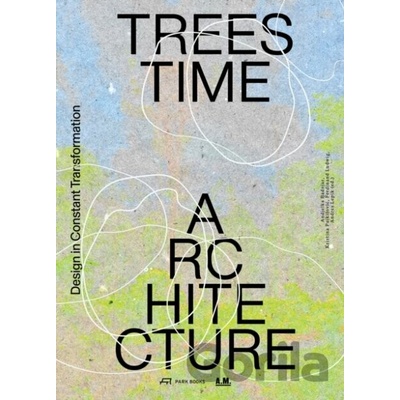 Trees, Time, Architecture