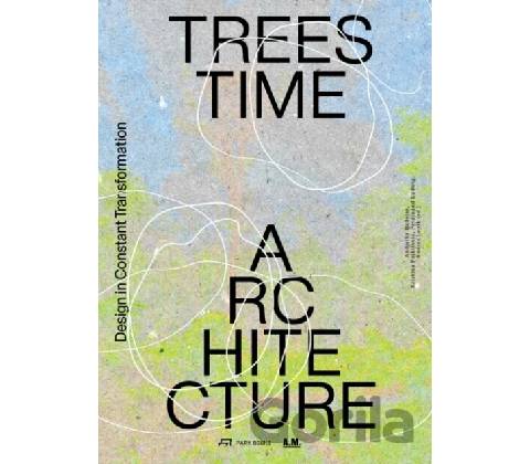 Trees, Time, Architecture