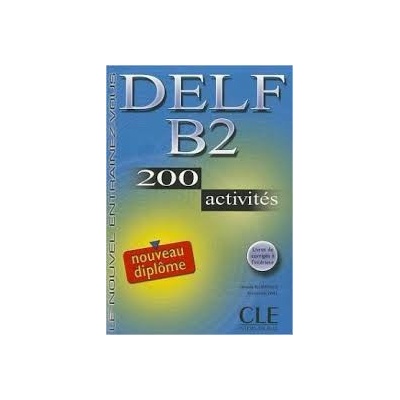 DELF B2 200 ACTIVITES LIVRE