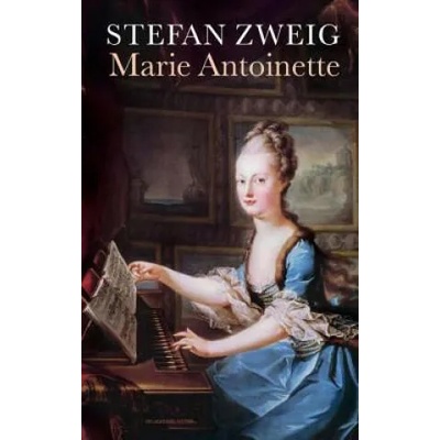 Marie Antoinette | Stefan Zweig