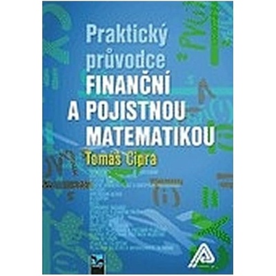 Praktický průvodce finanční a pojistnou matematikou