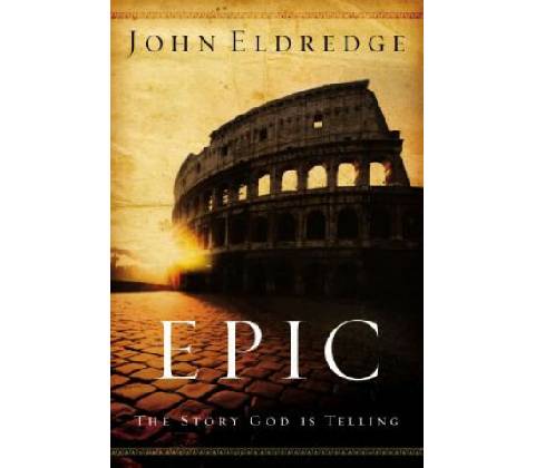John Eldredge - Epic