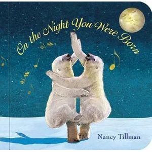 On the Night You Were Born | Nancy Tillman (2010)