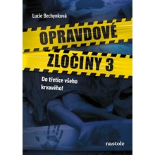 Opravdové zločiny 3 - Lucie Bechynková