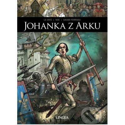 Johanka z Arku - Ignacio Noé, Jérôme Le Gris, Murielle Gaude-Ferragu
