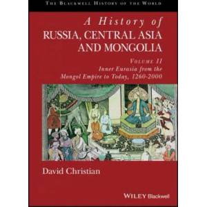 History of Russia, Central Asia and Mongolia - Volume II - Inner Eurasia from the Mongol Empire to Today, 1260-2000 | David Christian (ISBN: 9780631210399)