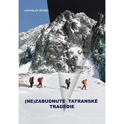 (Ne)zabudnuté tatranské tragédie