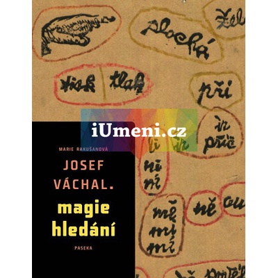 Josef Váchal – Magie hledání - Marie Rakušanová