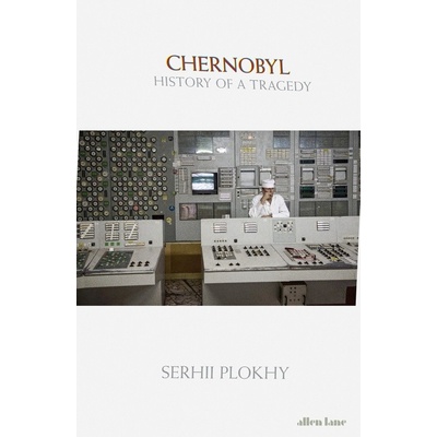 Chernobyl - Serhii Plokhy