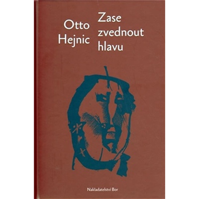 Zase zvednout hlavu - Otto Hejnic