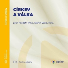 Církev a válka - prof. ThLic. PaeDr. Martin Weis, Th.D.