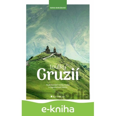 E-kniha Toulky Gruzií (Nejkrásnější cesty, treky a zapomenutá místa)