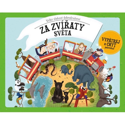 Velké vlakové dobrodružství za zvířaty světa - Štěpánka Sekaninová