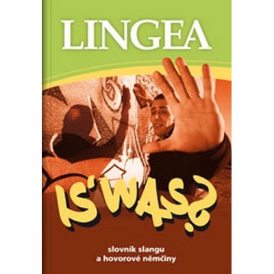 Is´was? Slovník slangu a hovorové němčiny