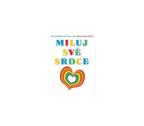 Miluj své srdce