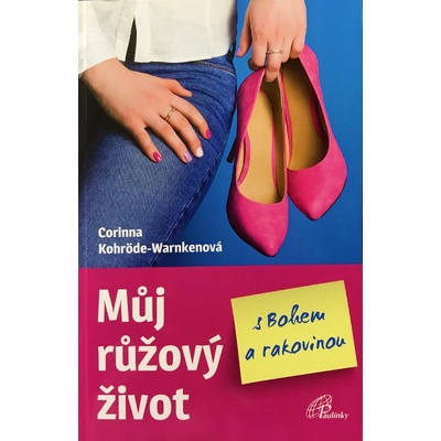 Můj růžový život s Bohem a rakovinou - Kohröde-Warnkenová Corinna