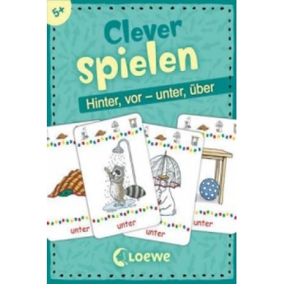 Loewe Verlag Clever spielen - Hinter, vor - unter, über | Katrin Merle