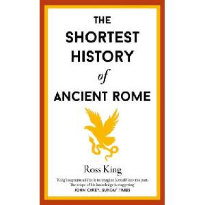 The Shortest History of Ancient Rome | Ross King (2025)
