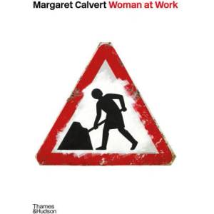 Margaret Calvert: Woman at Work | Margaret Calvert (ISBN: 9780500030448)
