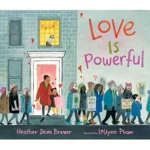 Love Is Powerful | Heather Dean Brewer, Leuyen Pham (ISBN: 9781536201994)