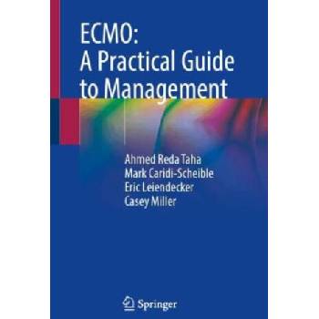 Image 1 of ECMO: A Practical Guide to Management | Ahmed Reda Taha, Mark Caridi-Scheible, Eric Leiendecker, Miller, NP, Casey