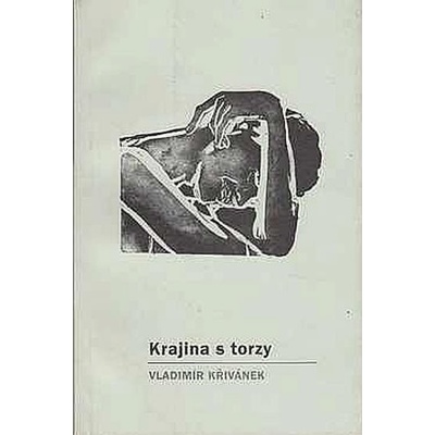 Krajina s torzy - Vladimír Křivánek