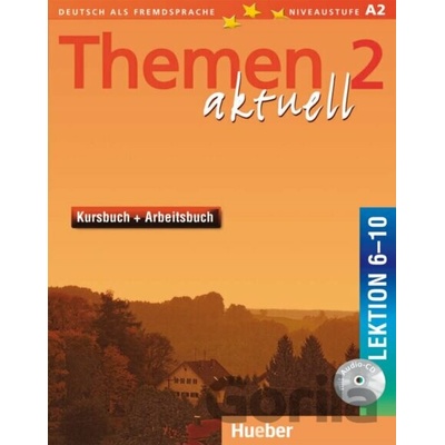Themen Aktuell in sechs Banden: Kursbuch und Arbeitsbuch 2 Lektionen 6 - 10 - Max Hueber Verlag