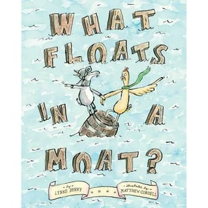 What Floats in a Moat? | Lynne Berry, Matthew Cordell (ISBN: 9781416997634)