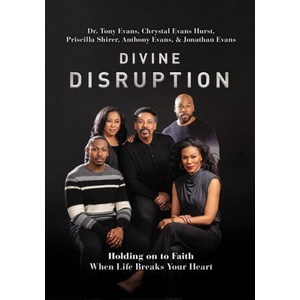 Divine Disruption | Dr. Tony Evans, Chrystal Evans Hurst, Priscilla Shirer, Anthony Evans, Jonathan Evans (2021)