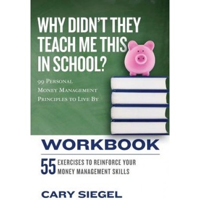 Why Didn't They Teach Me This in School? Workbook