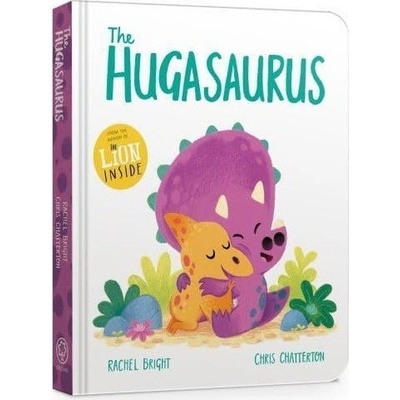 The Hugasaurus Board Book - Rachel Bright
