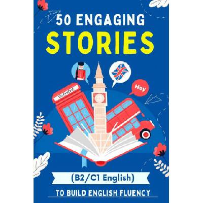 50 Engaging Stories to Build English Fluency (B2/C1 English) | Elizabeth Snow