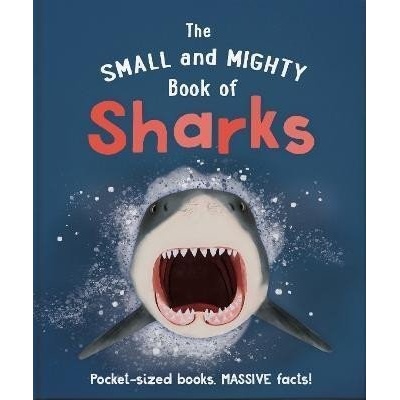 The Small and Mighty Book of Sharks - Ben Hoare