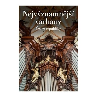 Nejvýznamnější varhany České republiky