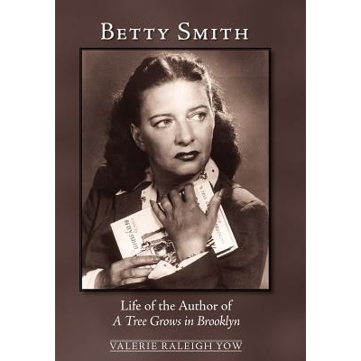 Betty Smith: Life of the Author of a Tree Grows in Brooklyn Yow Valerie Raleigh