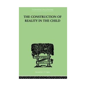 Construction Of Reality In The Child | Jean Piaget (ISBN: 9780415846752)