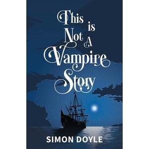 This is Not a Vampire Story | Simon Doyle (ISBN: 9781739727666)